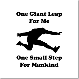 One giant leap for me, one small step for mankind Posters and Art